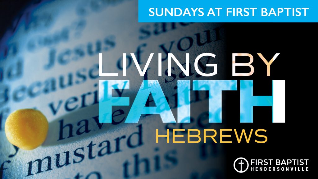 Hebrews – Living by Faith, Week 1