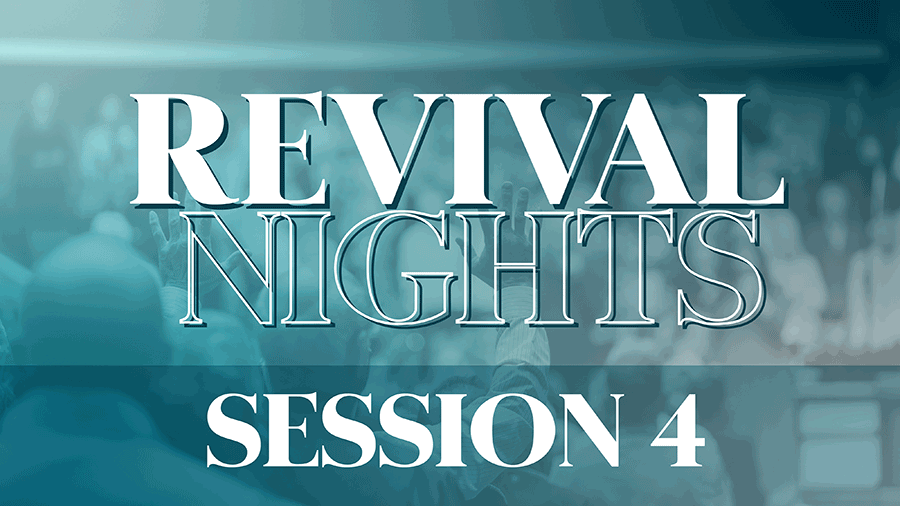 Revival Nights – Session 4